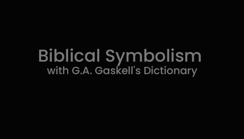 Biblical Symbolism with G.A. Gaskell's Dictionary | Digital Ohm Studio Biblical Symbolism with G.A. Gaskell's Dictionary | Digital Ohm Studio